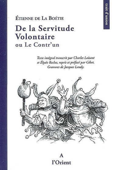 De la servitude volontaire ou Contr'un