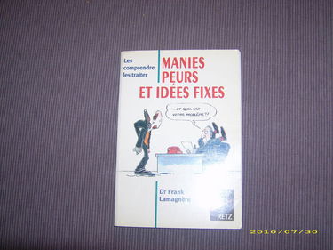 Manies, peurs et idées fixes