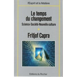 Le temps du changement / science, societe et nouvelle culture