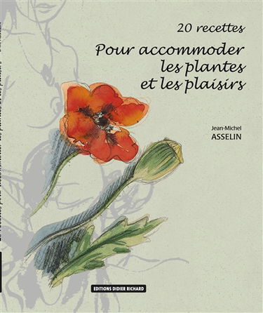 20 recettes pour accommoder les plantes et les plaisirs