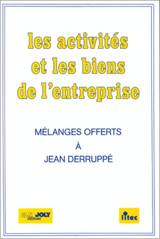Les Activités et les biens de l'entreprise : mélanges offerts à Jean Deruppé