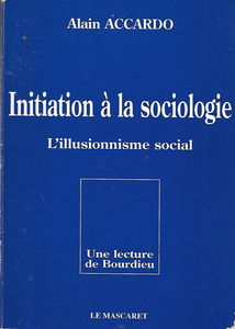 Initiation à la sociologie: L'illusionnisme social, une lecture de Bourdieu