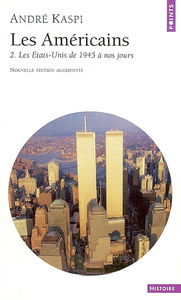 Les Américains. Vol. 2. Les Etats-Unis de 1945 à nos jours