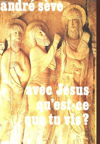Avec Jésus qu'est ce que tu vis?