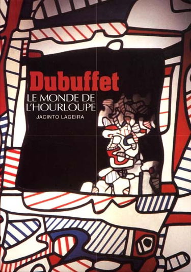 Dubuffet : le monde de l'Hourloupe