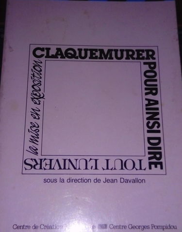 Claquemurer, pour ainsi dire, tout l'univers : la mise en exposition