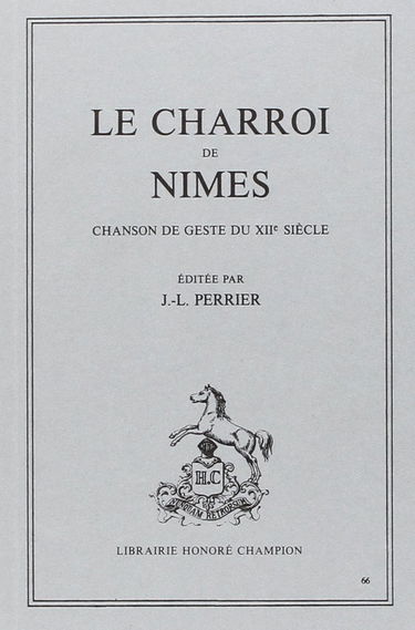 Le charroi de Nîmes : chanson de geste du XIIe siècle