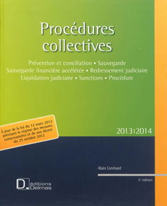Procédures collectives 2013-2014 : prévention et conciliation, sauvegarde, sauvegarde financière accélérée, redressement judiciaire, liquidation judiciaire, sanctions procédure