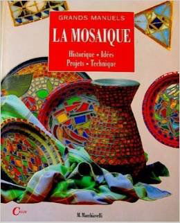 GRANDS MANUELS.LA MOSAIQUE.HISTORIQUE.IDEES.PROJETS.TECHNIQUE.