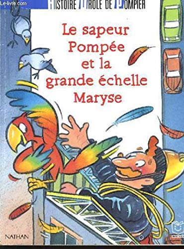 Le Sapeur Pompée et la grande échelle Maryse : histoire drôle de pompier
