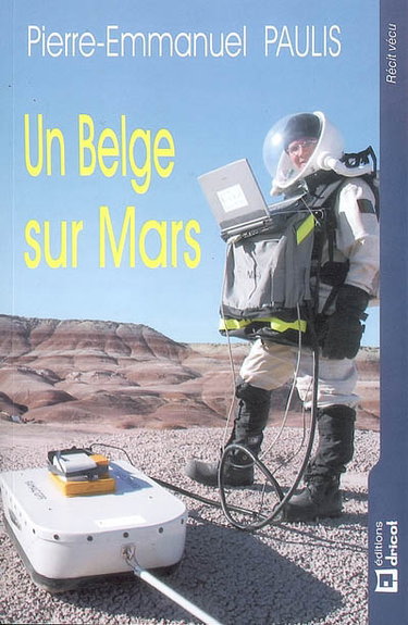 Couverture de Un Belge sur Mars : simulation d'un séjour sur la planète rouge : récit vécu