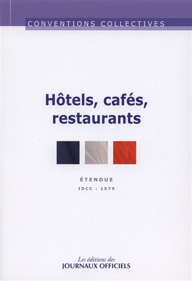 Couverture de Hôtels, cafés, restaurants : convention collective nationale du 30 avril 1997, étendue par arrêté du 3 décembre 1997 : IDCC 1979 par Journaux officiels