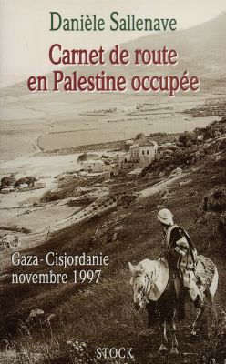Carnets de route en Palestine occupée : Gaza-Cisjordanie, novembre 1997
