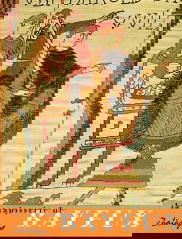 La Tapisserie de Bayeux : oeuvre d'art et document historique