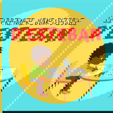 LE PREMIER JOUR D'ÉCOLE D'ESTEBAN: Petite Histoire Pour Préparer sa Rentrée - Mes Lectures du Soir - à Partir de 3 Ans