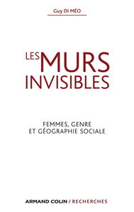 Les murs invisibles : femmes, genre et géographie sociale