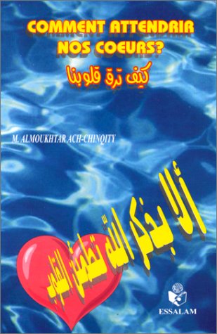 Couverture de Comment attendrir nos coeurs ? par M. Almoukhtar Ach-Chinqity