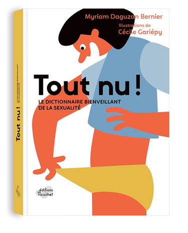Tout nu ! : le dictionnaire bienveillant de la sexualité