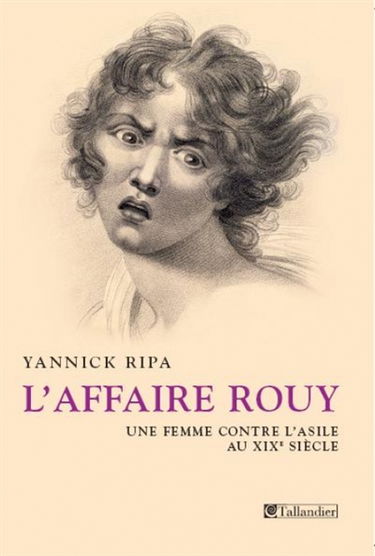 L'affaire Rouy : une femme contre l'asile au XIXe siècle