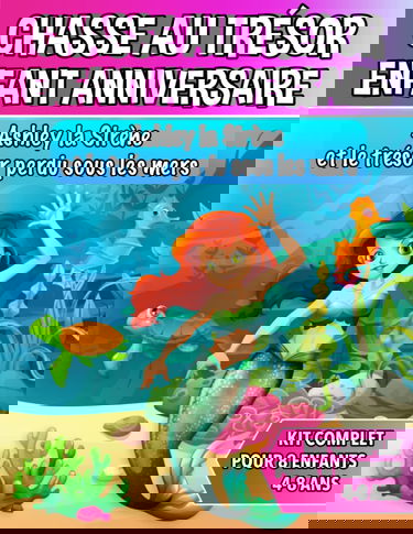 Chasse au Trésor Enfant Anniversaire - Ashley la Sirène et le trésor perdu sous les mers: Kit Complet pour Enfants de 4 à 8 ans - Carte au Trésor, Énigmes, Invitations et Certificats - Tout Compris!