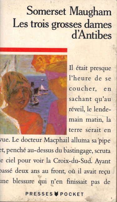 Les nouvelles complètes de W. Somerset Maugham. Vol. 1. Les trois grosses dames d'Antibes : et vingt-neuf autres nouvelles