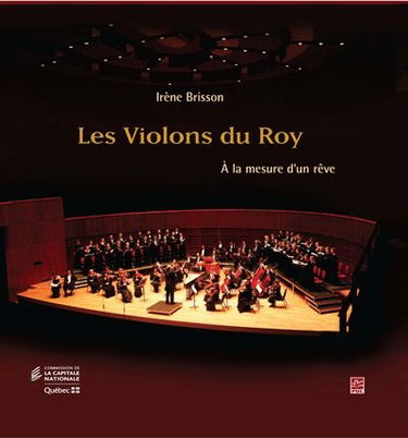 Les Violons du Roy : à la mesure d'un rêve