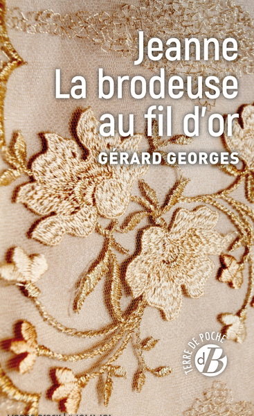 Couverture de Jeanne, la brodeuse au fil d'or par Gérard Georges