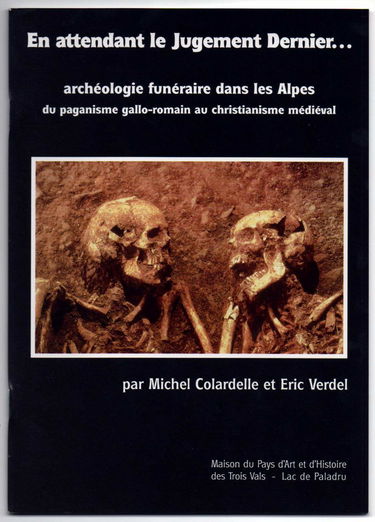 En attendant le jugement dernier... archéologie funéraire dans les Alpes, du paganisme gallo-romain au christianisme médiéval