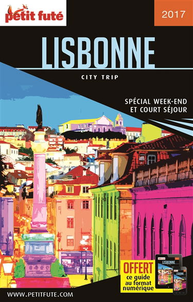 Lisbonne : spécial week-end et court séjour : 2017