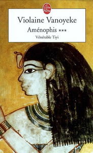 Aménophis. Vol. 3. Vénérable Tiyi