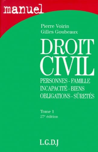 Droit civil: Personnes, Famille, Incapacité, Biens, Obligations, Sûretés, Tome 1