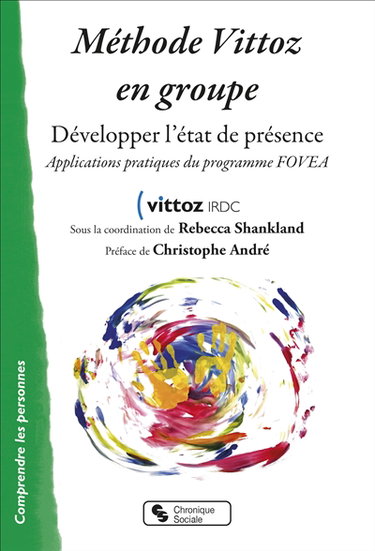 Couverture de Méthode Vittoz en groupe : développer l'état de présence : applications pratiques du programme FOVEA