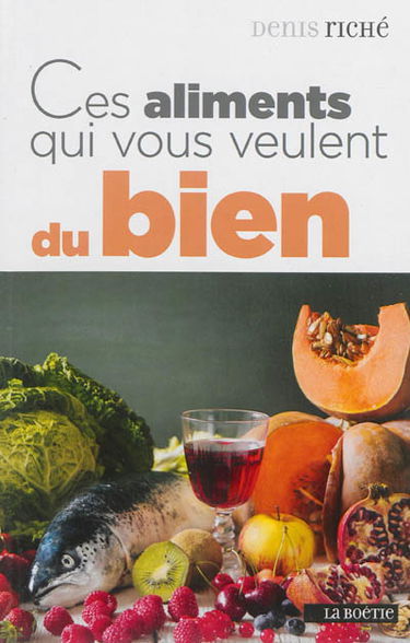 Ces aliments qui vous veulent du bien