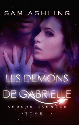 Les Demons De Gabrielle - Amours Damnees