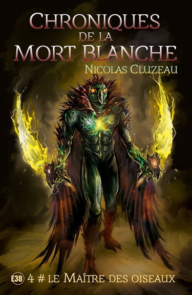 Chroniques de la mort blanche : le Maître des oiseaux T4