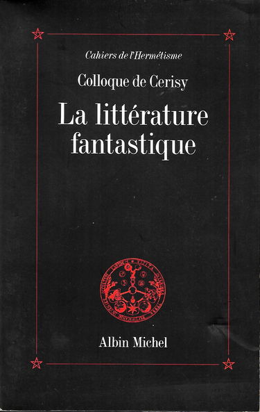 La Littérature fantastique. Colloque de Cerisy