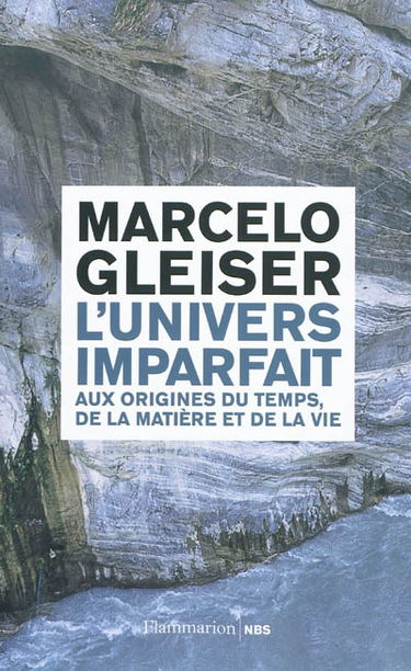 L'univers imparfait : aux origines du temps, de la matière et de la vie