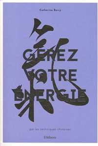 Gérez votre énergie par les techniques chinoises