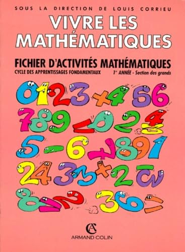 Vivre les mathématiques : fichier d'activités mathématiques, cycle des apprentissages fondamentaux, 1re année, section des grands