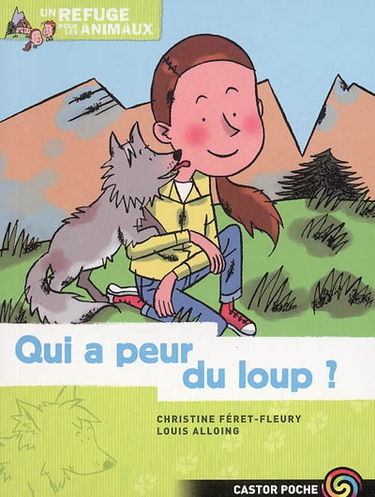 Un refuge pour les animaux. Vol. 3. Qui a peur du loup ?