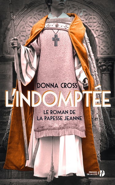 L'indomptée : le roman de la papesse Jeanne