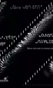 Dans la tête d'un zebre : mieux vivre avec un cerveau complexe (format poche)