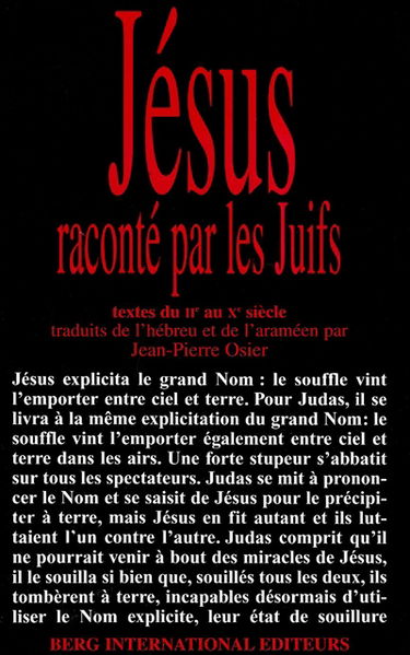 Jésus raconté par les Juifs ou L'évangile du ghetto : la légende juive de Jésus du IIe au Xe siècle