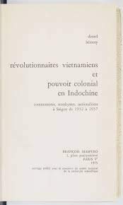 Couverture de Révolutionnaires vietnamiens et pouvoir colonial en Indochine : Communistes, trotskystes, nationalistes à Saigon de 1932 à 1937 (Bibliothèque socialiste)