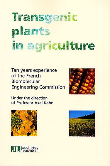 Transgenic plants in agriculture : ten years experience of the french biomolecular engineering commission
