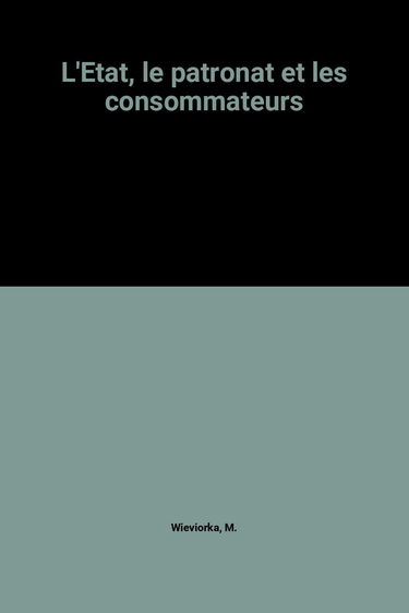 L'Etat, le patronat et les consommateurs : étude des mouvements de consommateurs