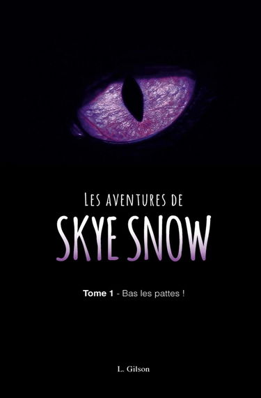 Les Aventures de Skye Snow: Tome 1: Bas les pattes!