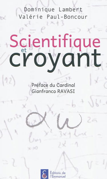 Scientifique et croyant : pistes de réflexion pour les chercheurs et enseignants catholiques