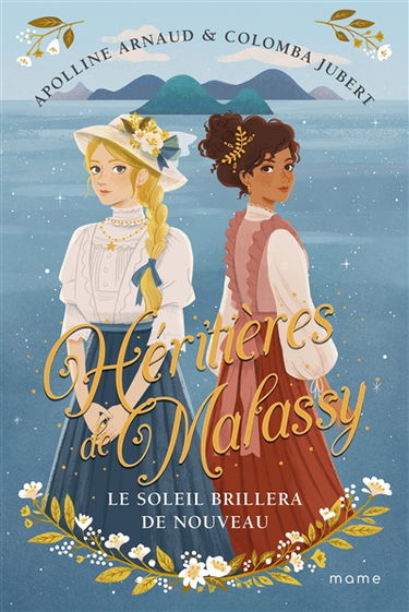 Héritières de Malassy. Vol. 1. Le soleil brillera de nouveau