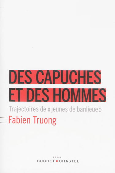 Des capuches et des hommes : trajectoires de jeunes de banlieue